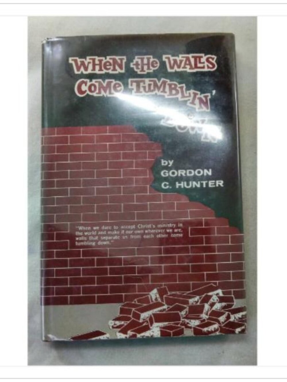 When the Walls Come Tumblin' Down Gordon C. Hunter 1970 Hardcover Book Vintage